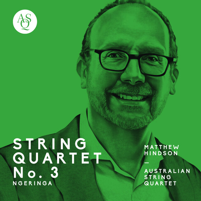 Matthew Hindson: String Quartet No. 3, Ngeringa