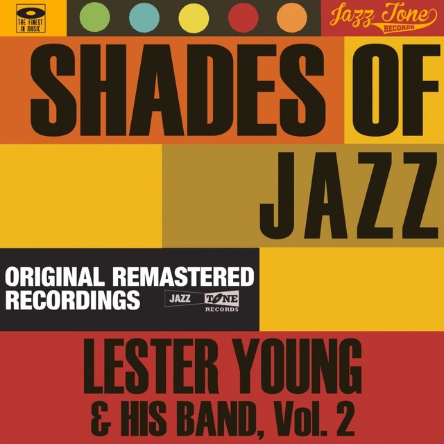 Shades of Jazz (Lester Young & His Band, Vol. 2)
