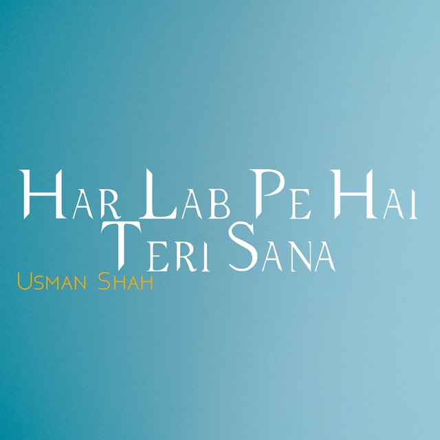 Har Lab Pe Hai Teri Sana