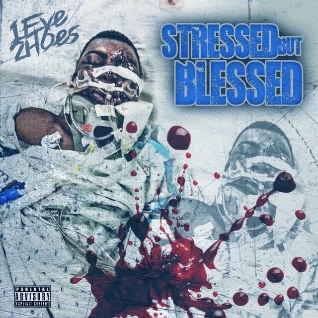 1Eye2Hoes Stressed But Blessed
