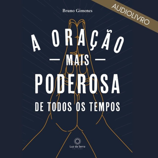 A Oração Mais Poderosa de Todos os Tempos