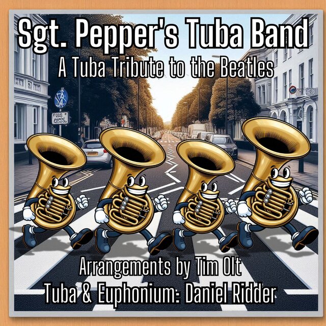 Sgt. Pepper's Tuba Band - a Tuba Tribute to the Beatles - Beatles Music for Tuba and Euphonium Quartet