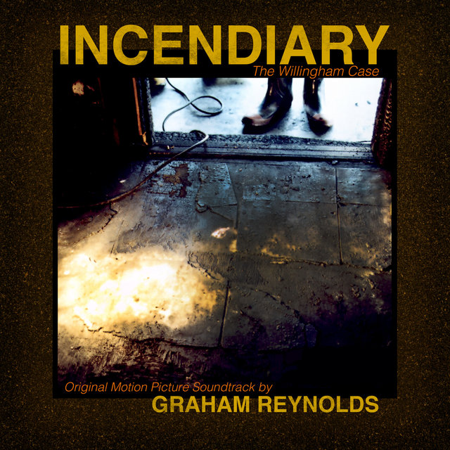 Incendiary: The Willingham Case (Original Motion Picture Soundtrack)