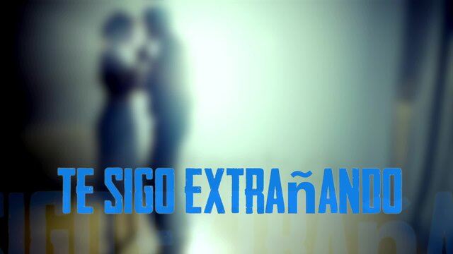 Te Sigo Extrañando (Lyric Video)