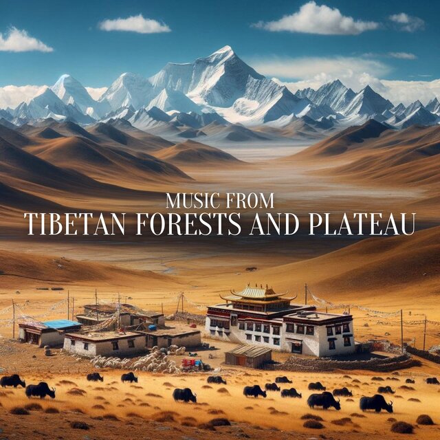 Music from Tibetan Forests and Plateau