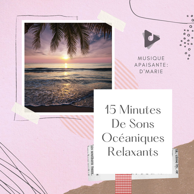 15 Minutes De Sons Océaniques Relaxants