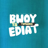 Boy Ya Ediat 