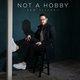Cover art for album Not a Hobby by Sam Fischer