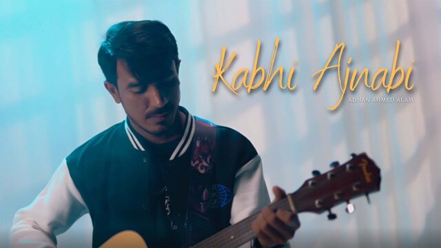 Kabhi Ajnabi (Official Music Video)