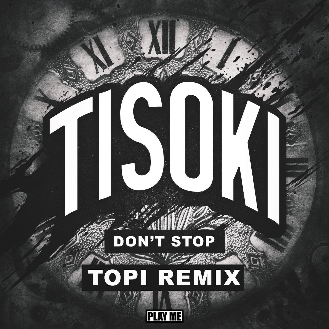 Topi Sound Don't Stop (Topi Remix) by Tisoki on TIDAL