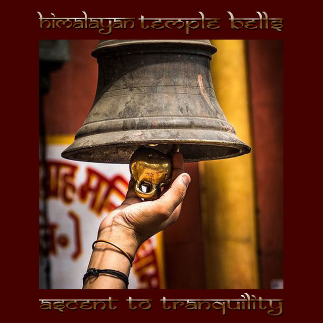 Himalayan Temple Bells (Ascent to Tranquility)