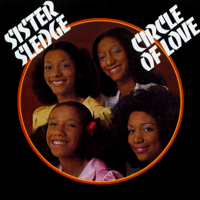 Circle of Love by Sister Sledge on TIDAL