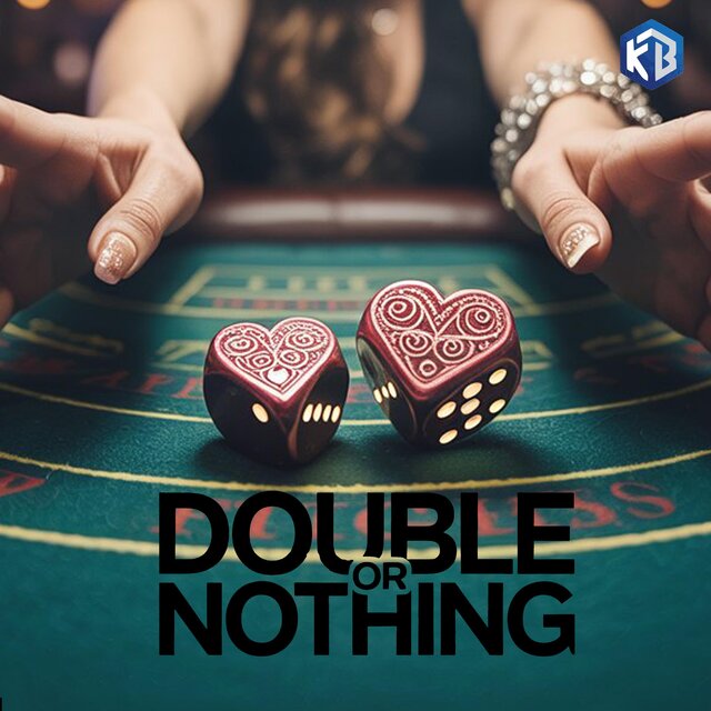 Double or nothing