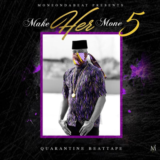 Make Her Mone 5