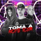 Toma a Noite Toda