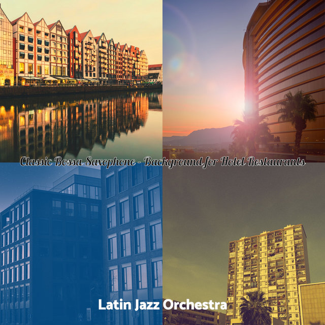 Classic Bossa Saxophone - Background for Hotel Restaurants