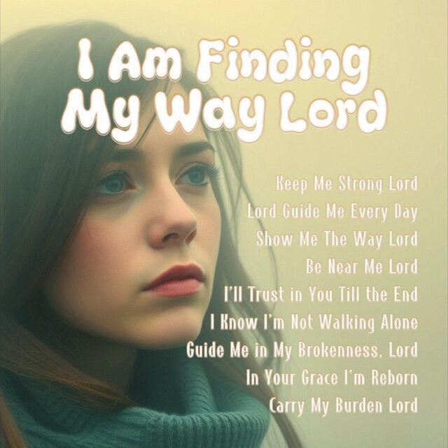 I Am Finding My Way Lord