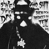 No Shit Sherlock (feat. Tenoutheway)