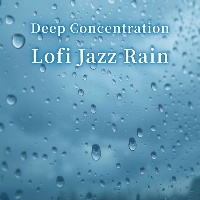 Deep Concentration Lofi Jazz Rain