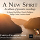 Cover art for album A New Spirit: An Album of Première Recordings by Caritas Chamber Choir, Benedict Preece, Catherine Futcher