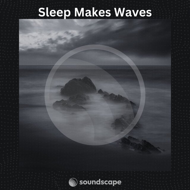 Sleep Makes Waves