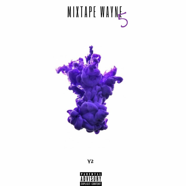 Mixtape Wayne 5 by Y2 on TIDAL
