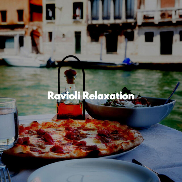 Ravioli Relaxation