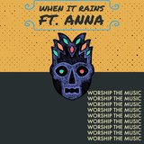 When It Rains (feat. Anna)
