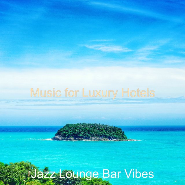 Music for Luxury Hotels