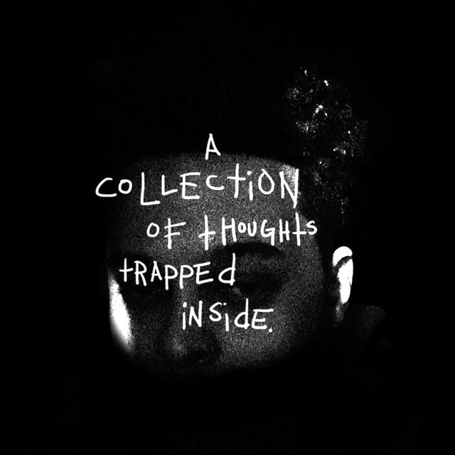 A Collection of Thoughts Trapped Inside