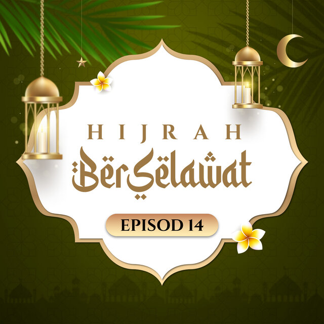Hijrah Berselawat Episod 14