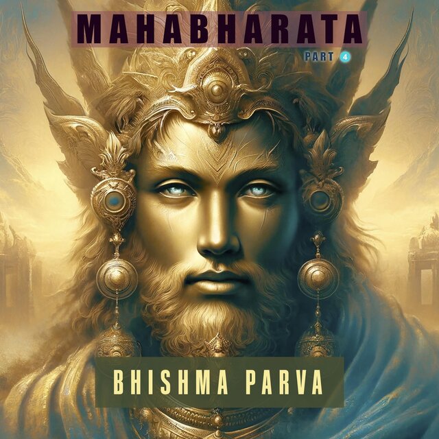 Part 4: Bhishma Parva