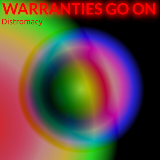 WARRANTIES GO ON