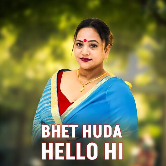 Bhet Huda Hello Hi