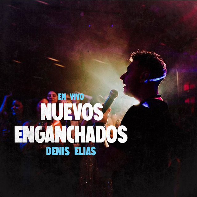 Nuevos Enganchados (En Vivo)