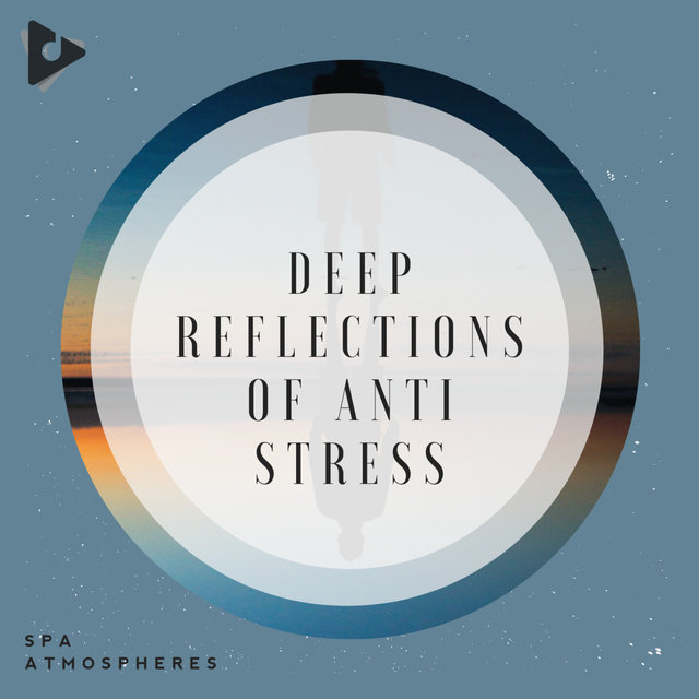 Deep Reflections Of Anti Stress