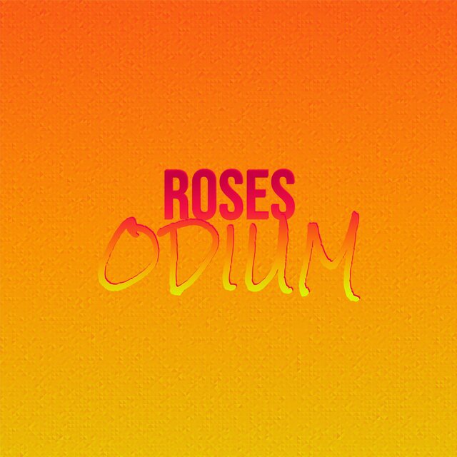 Roses Odium
