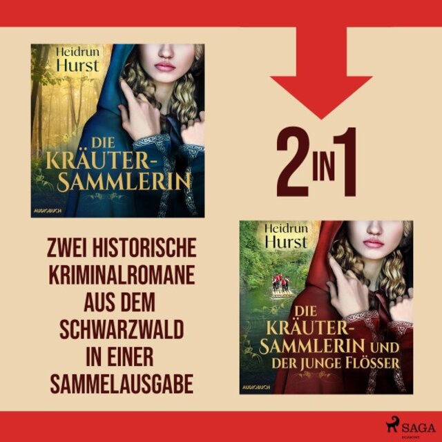 Die Kräutersammlerin & Die Kräutersammlerin und der junge Flößer (Zwei Historische Kriminalromane aus dem Schwarzwald in einer Sammelausgabe)