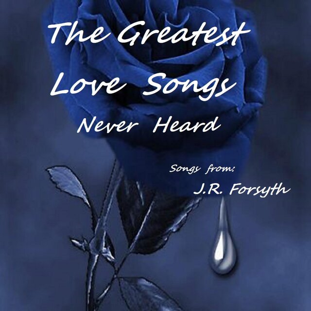 The Greatest Love Songs Never Heard