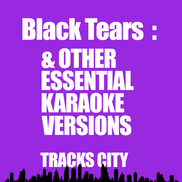 Black Tears & Other Essential Karaoke Versions