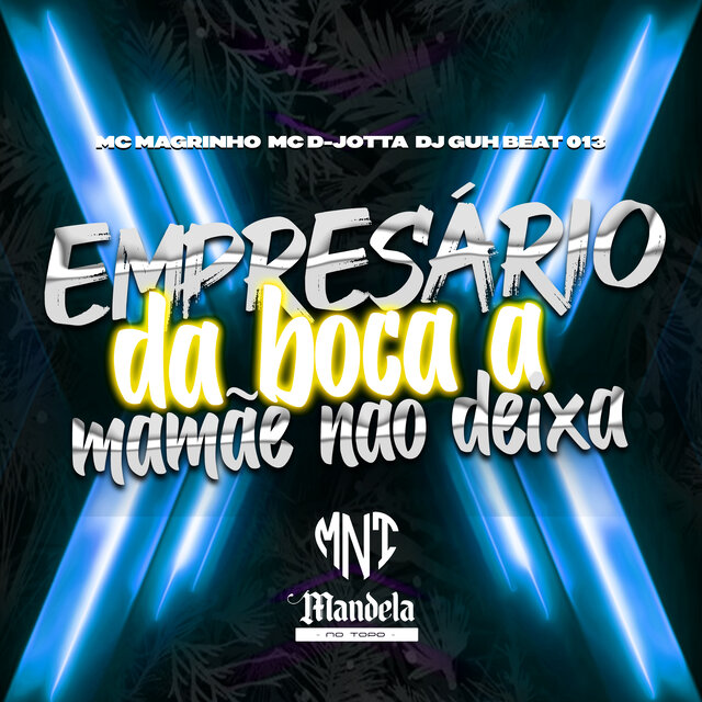 Empresário da Boca a Mamãe Não Deixa