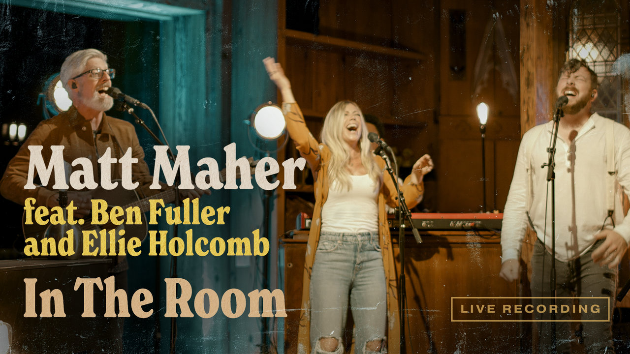 In The Room (feat. Ben Fuller & Ellie Holcomb) (Official Live Video)
