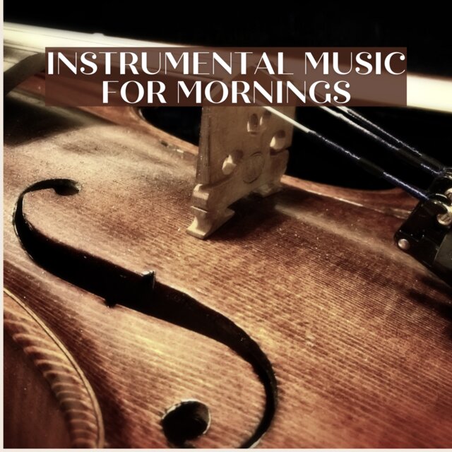 Instrumental Music for Mornings