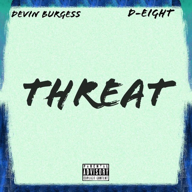 Threat (feat. Devin Burgess)