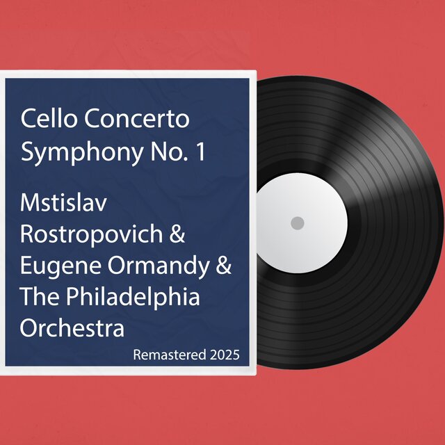 Cello Concerto / Symphony No. 1: Remastered 2025