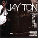 Cover art for album Got It By Tha Ton by Jay’Ton