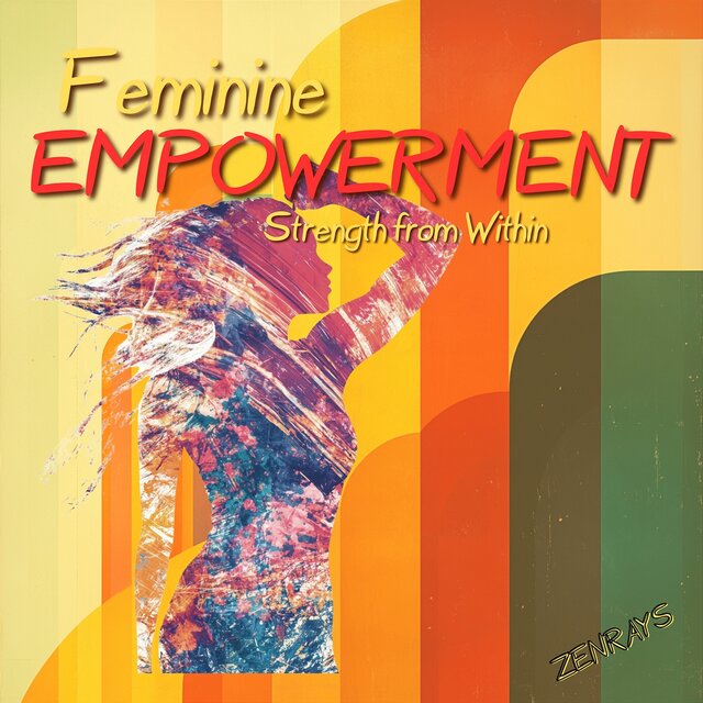 Feminine Empowerment: Strength from Within