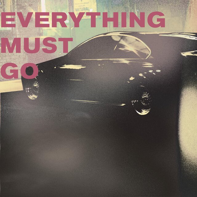 EVERYTHING MUST GO