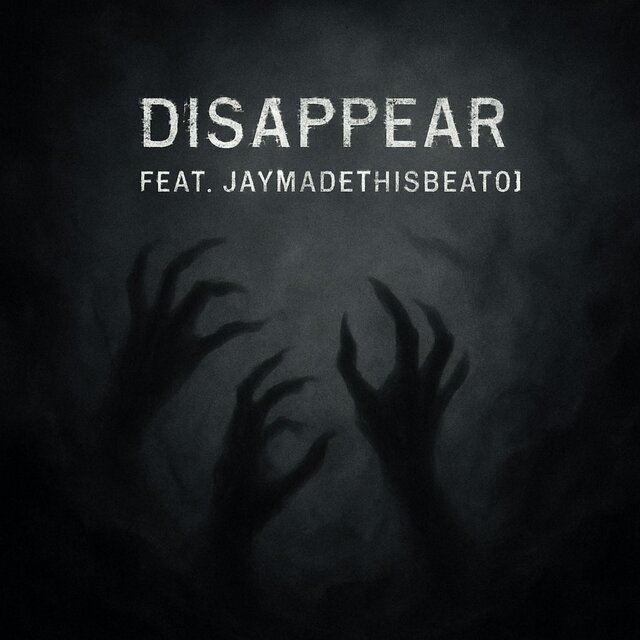 Disappear (feat. Jaymadethisbeat01)