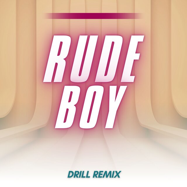 Rude Boy (Drill Remix)